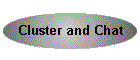 Cluster and Chat